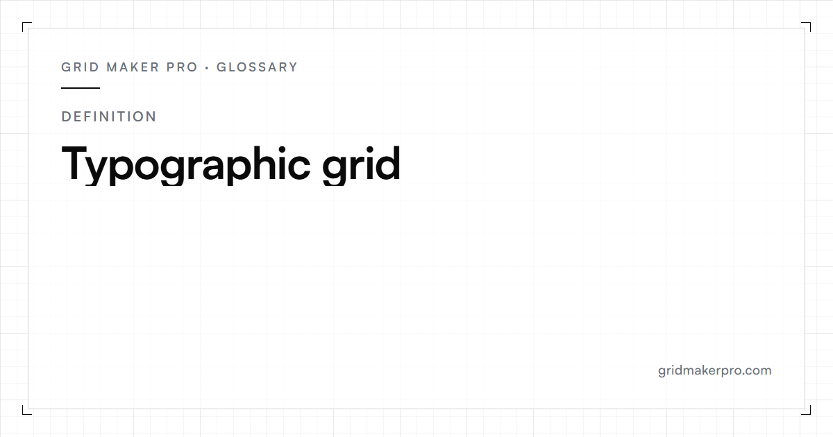 Typographic grid — Definition (Typography) | Grid Maker Pro